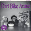 Dirt Bike Annie - What's Happening, Hot Stuff?, &c.