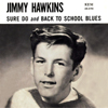 Jimmy Hawkins - Sure Do, b/w Back to School Blues